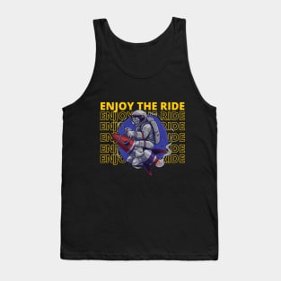 Enjoy the ride astronout Tank Top